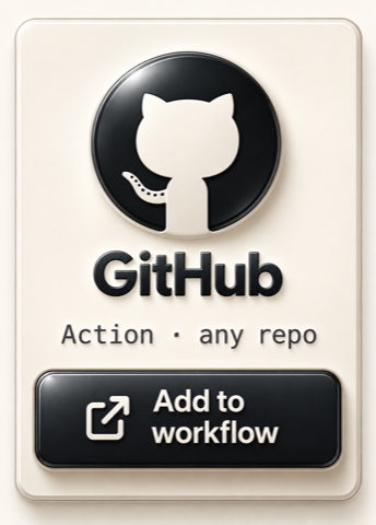 GitHub — Action, any repo — Add to workflow